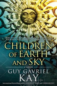 Children of Earth and Sky von Guy Gavriel Kay
